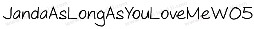 JandaAsLongAsYouLoveMeW05 Regular字体转换